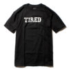 TIRED DROPOUT Tシャツ